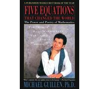 Five Equations That Changed the World: The Power and Poetry of Mathematics