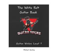 Michael Gumley The Guitar Ninjas White Belt Book (Tascabile)