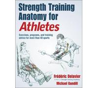Strength Training Anatomy for Athletes by Delavier, Frederic