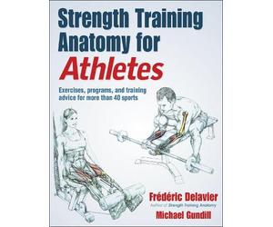 Michael Gundill Frederic Delavi Strength Training Anatomy for Athlet (Tascabile)