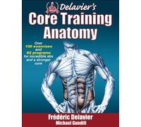 Michael Gundill Frederic Delavier Delavier's Core Training Anatomy (Tascabile)