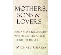 Michael Gurian Mothers, Sons, and Lovers (Tascabile)
