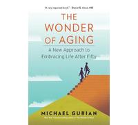 Michael Gurian The Wonder of Aging (Tascabile)