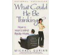 Michael Gurian What Could He Be Thinking? (Tascabile)