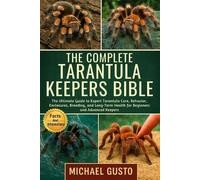 Michael Gusto The Complete Tarantula Keepers Bible (Tascabile)