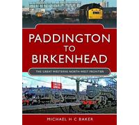 Michael H C Baker Paddington to Birkenhead (Copertina rigida)