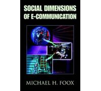 Michael H Foox Social Dimensions of E-Communication (Tascabile)