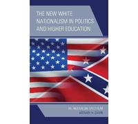 Michael H. Gavi New White Nationalism in Politics and Higher Educati (Tascabile)