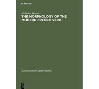 Michael H. Gertner The Morphology of the Modern French Verb (Copertina rigida)