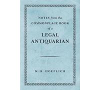 Michael H Hoefl Notes from the Commonplace Book of a Legal Antiquar (Tascabile)
