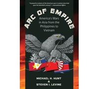 Michael H. Hunt Steven I. Levine Arc of Empire (Tascabile)