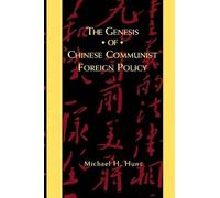 Michael H. Hunt The Genesis of Chinese Communist Foreign Policy (Tascabile)