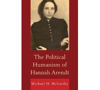 Michael H. McCarthy The Political Humanism of Hannah Arendt (Tascabile)