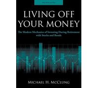 Michael H McClung Mcclung, Michael H Living Off Your Money (Copertina rigida)
