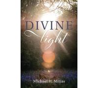 Michael H Mitias Divine Light (Tascabile)