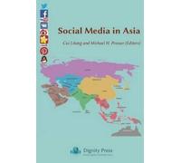 Michael H Prosser Litang Cui Social Media in Asia (Tascabile)