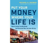 Michael H. Shuman Put Your Money Where Your Life Is (Tascabile)