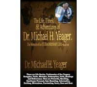Michael H Yeage The Life, Times, & Adventures of Dr. Michael H. Yeag (Tascabile)