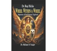 Michael H Yeager Dr. Roy Hicks - Wheel Within a Wheel (Tascabile)