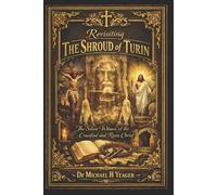 Michael H Yeager Revisiting The Shroud of Turin (Tascabile)