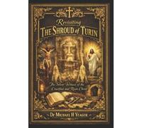 Michael H Yeager Revisiting The Shroud of Turin (Tascabile)