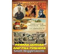 Michael H Yeager Smith Wigglesworth Beware Quacks and Pill Pushers (Tascabile)