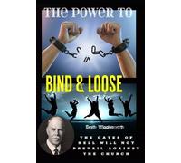 Michael H Yeager Smith Wigglesworth The Power To Bind & Loose (Tascabile)
