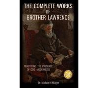 Michael H Yeager The Complete Works of Brother Lawrence (Tascabile)