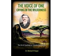 Michael H Yeager The Voice of One Crying in the Wilderness (Tascabile)