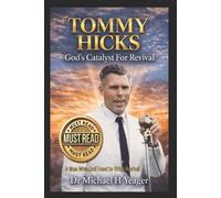 Michael H Yeager TOMMY HICKS God's Catalyst For Revival (Tascabile)