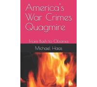 Michael Haas America's War Crimes Quagmire (Tascabile)