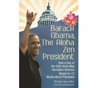 Michael Haas Barack Obama, The Aloha Zen President (Tascabile)