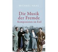 Michael Haas Su Die Musik der Fremde. Komponisten im Exil: Ko (Copertina rigida)