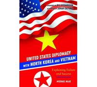 Michael Haas United States Diplomacy with North Korea and Vie (Copertina rigida)