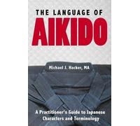 Michael Hacker The Language of Aikido (Tascabile)