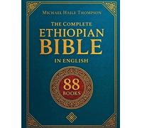Michael Haile Thompson The Complete ETHIOPIAN BIBLE in English (Tascabile)
