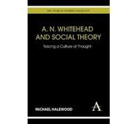 Michael Halewood A. N. Whitehead and Social Theory (Tascabile)