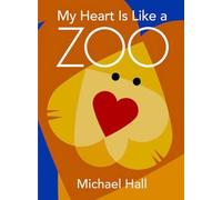 Michael Hall My Heart Is Like a Zoo (Copertina rigida)