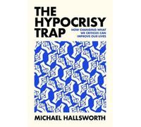 Michael Hallsworth The Hypocrisy Trap (Copertina rigida)