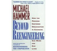 Michael Hammer Beyond RE-Engineering (Tascabile)