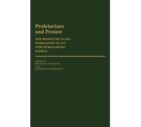 Michael Hanagan Charles Stephenson Proletarians and Protest (Copertina rigida)
