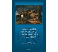 Michael Hanaghan Ammianus Marcellinus From Soldier to Author (Copertina rigida)