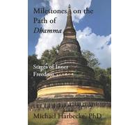 Michael Harbecke Milestones on the Path of Dhamma. (Tascabile)