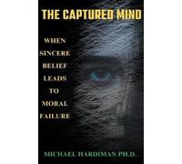 Michael Hardiman The Captured Mind (Tascabile)