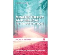 Michael Hardin Mimetic Theory and Biblical Interpretation (Tascabile)