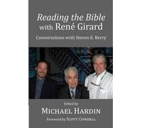 Michael Hardin Steven E Berry Reading the Bible with Rene Girard (Tascabile)