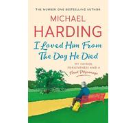 Michael Harding I Loved Him From The Day He Died (Tascabile)