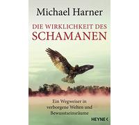 Michael Harner Die Wirklichkeit des Schamanen: Ein Wegweiser in ver (Tascabile)