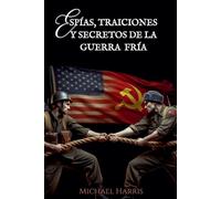 Michael Harris Espías, Traiciones y Secretos de la Guerra Fría (Tascabile)