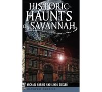 Michael Harris Linda Sickler Historic Haunts of Savannah (Copertina rigida)